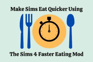 sims 4 mods faster eating