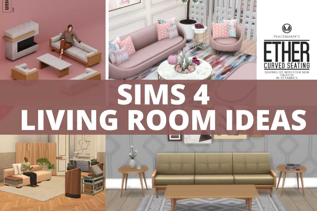 21+ Sims 4 Living Room Ideas For Every Style - We Want Mods